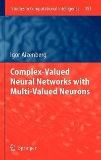 Complex-Valued Neural Networks with Multi-Valued Neurons - Igor Aizenberg - cover
