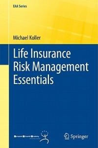 Life Insurance Risk Management Essentials - Michael Koller - cover