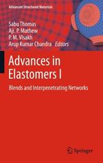 Advances in Elastomers I: Blends and Interpenetrating Networks