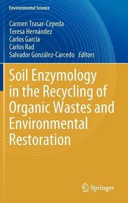 Soil Enzymology in the Recycling of Organic Wastes and Environmental Restoration - cover