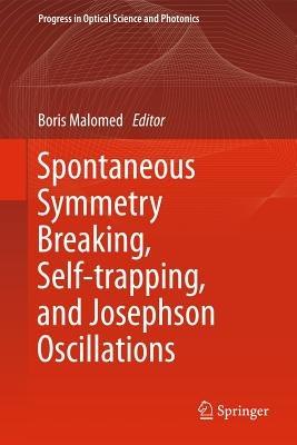 Spontaneous Symmetry Breaking, Self-Trapping, and Josephson Oscillations - cover