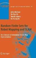 Random Finite Sets for Robot Mapping & SLAM: New Concepts in Autonomous Robotic Map Representations - John Stephen Mullane,Ba-Ngu Vo,Martin David Adams - cover