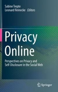 Privacy Online: Perspectives on Privacy and Self-Disclosure in the Social Web - cover