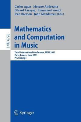 Mathematics and Computation in Music: Third International Conference, MCM 2011, Paris, France, June 15-17, 2011. Proceedings - cover