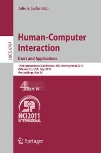 Human-Computer Interaction: Users and Applications: 14th International Conference, HCI International 2011, Orlando, FL, USA, July 9-14, 2011, Proceedings, Part IV - cover