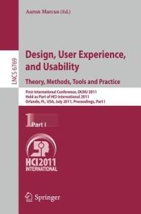 Design, User Experience, and Usability. Theory, Methods, Tools and Practice: First International Conference, DUXU 2011, Held as Part of HCI International 2011, Orlando, FL, USA, July 9-14, 2011, Proceedings, Part I - cover