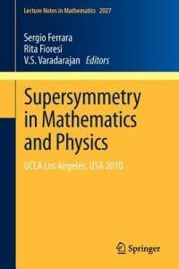 Supersymmetry in Mathematics and Physics: UCLA Los Angeles, USA  2010 - cover