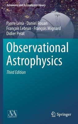 Observational Astrophysics - Pierre Léna,Daniel Rouan,François Lebrun - cover