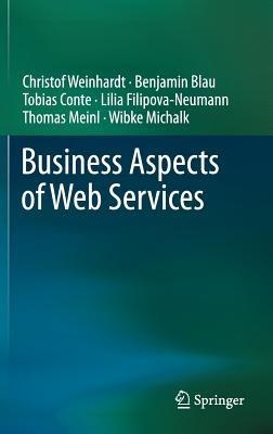 Business Aspects of Web Services - Christof Weinhardt,Benjamin Blau,Tobias Conte - cover