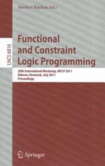 Functional and Constraint Logic Programming: 20th International Workshop, WFLP 2011, Odense, Denmark, July 19, 2011, Proceedings