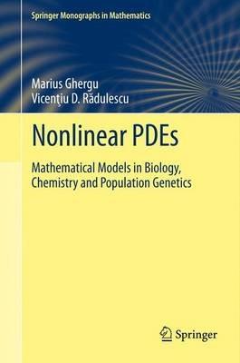 Nonlinear PDEs: Mathematical Models in Biology, Chemistry and Population Genetics - Marius Ghergu,Vicentiu RADULESCU - cover