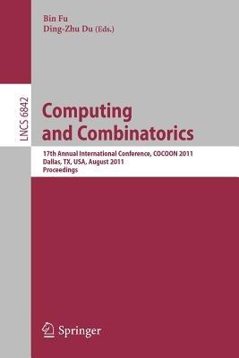 Computing and Combinatorics: 17th Annual International Conference, COCOON 2011, Dallas, TX, USA, August 14-16, 2011. Proceedings - cover
