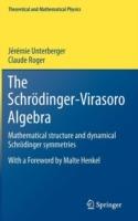 The Schrödinger-Virasoro Algebra: Mathematical structure and dynamical Schrödinger symmetries - Jérémie Unterberger,Claude Roger - cover