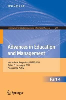 Advances in Education and Management: International Symposium, ISAEBD 2011, Dalian, China, August 6-7, 2011, Proceedings, Part IV - cover