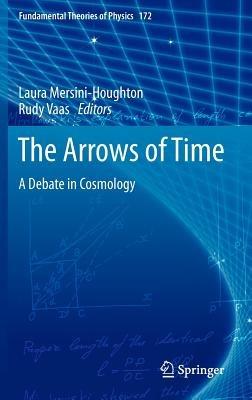 The Arrows of Time: A Debate in Cosmology - cover