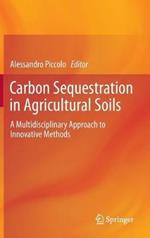 Carbon Sequestration in Agricultural Soils: A Multidisciplinary Approach to Innovative Methods