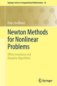 Newton Methods for Nonlinear Problems: Affine Invariance and Adaptive Algorithms - Peter Deuflhard - cover
