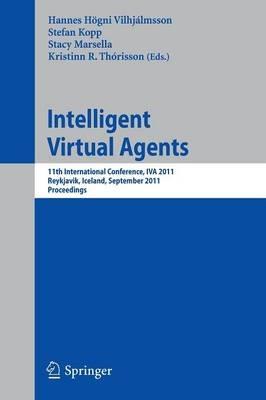 Intelligent Virtual Agents: 11th International Conference, IVA 2011, Reykjavik, Iceland, September 15-17, 2011. Proceedings - cover