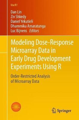 Modeling Dose-Response Microarray Data in Early Drug Development Experiments Using R: Order-Restricted Analysis of Microarray Data - cover