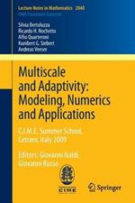 Multiscale and Adaptivity: Modeling, Numerics and Applications: C.I.M.E. Summer School, Cetraro, Italy 2009