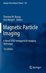 Magnetic Particle Imaging: A Novel SPIO Nanoparticle Imaging Technique