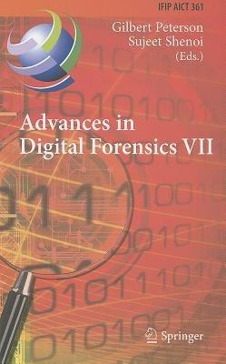 Advances in Digital Forensics VII: 7th IFIP WG 11.9 International Conference on Digital Forensics, Orlando, FL, USA, January 31 - February 2, 2011, Revised Selected Papers - cover