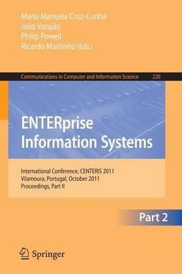 ENTERprise Information Systems: International Conference, CENTERIS 2011, Vilamoura, Algarve, Portugal, October 5-7, 2011. Proceedings, Part II - cover