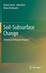 Soil-Subsurface Change: Chemical Pollutant Impacts