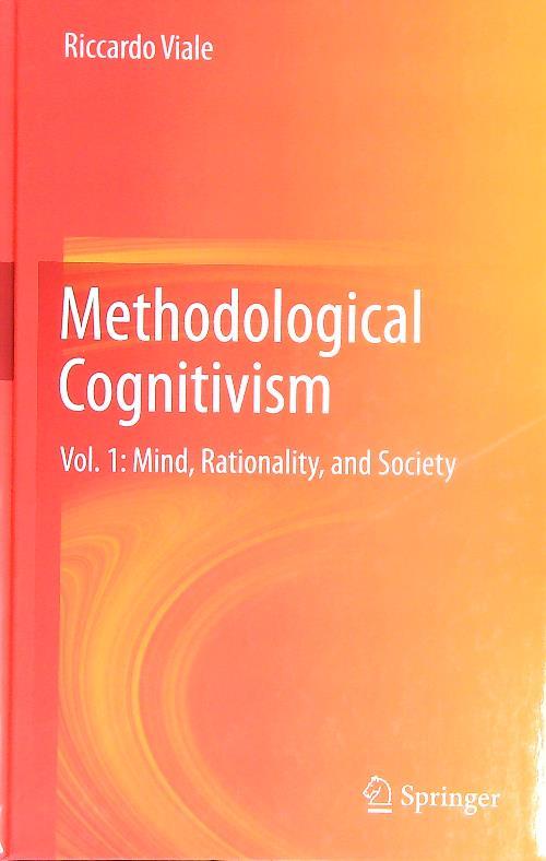 Methodological Cognitivism: Vol. 1: Mind, Rationality, and Society