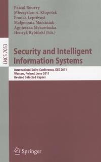 Security and Intelligent Information Systems: International Joint Confererence, SIIS 2011, Warsaw, Poland, June 13-14, 2011, Revised Selected Papers - cover