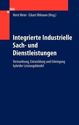 Integrierte Industrielle Sach- und Dienstleistungen: Vermarktung, Entwicklung und Erbringung hybrider Leistungsbündel - cover