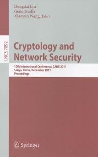 Cryptology and Network Security: 10th International Conference, CANS 2011, Sanya, China, December 10-12, 2011, Proceedings - cover