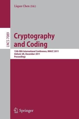 Cryptography and Coding: 13th IMA International Conference, IMACC 2011, Oxford, UK, December 2011, Proceedings - cover