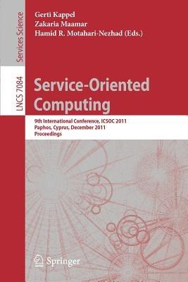 Service Oriented Computing: 9th International Conference, ICSOC 2011, Paphos, Cyprus, December 5-8, 2011, Proceedings - cover
