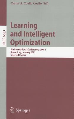Learning and Intelligent Optimization: 5th International Conference, LION 5, Rome, Italy, January 17-21, 2011, Selected Papers - cover