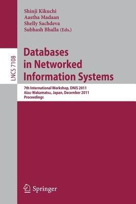 Databases in Networked Information Systems: 7th International Workshop, DNIS 2011, Aizu-Wakamatsu, Japan, December 12-14, 2011. Proceedings - cover