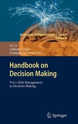 Handbook on Decision Making: Vol 2: Risk Management in Decision Making - Jie Lu,Lakhmi C Jain,Guangquan Zhang - cover