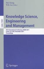 Knowledge Science, Engineering and Management: 5th International Conference, KSEM 2011, Irvine, CA, USA, December 12-14, 2011. Proceedings