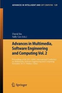 Advances in Multimedia, Software Engineering and Computing Vol.2: Proceedings of the 2011 MESC International Conference on Multimedia, Software Engineering, November 26-27, Wuhan, China - cover