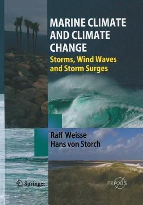 Marine Climate and Climate Change: Storms, Wind Waves and Storm Surges - Ralf Weisse - cover