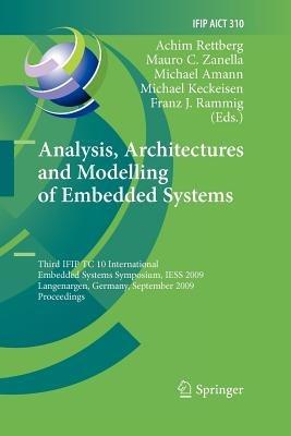 Analysis, Architectures and Modelling of Embedded Systems: Third IFIP TC 10 International Embedded Systems Symposium, IESS 2009, Langenargen, Germany, September 14-16, 2009, Proceedings - cover