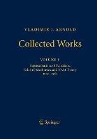 Vladimir I. Arnold - Collected Works: Representations of Functions, Celestial Mechanics, and KAM Theory 1957-1965 - Vladimir I. Arnold - cover