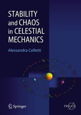 Stability and Chaos in Celestial Mechanics - Alessandra Celletti - cover