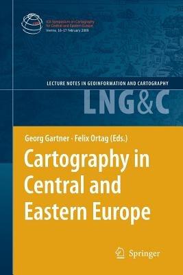 Cartography in Central and Eastern Europe: Selected Papers of the 1st ICA Symposium on Cartography for Central and Eastern Europe - cover
