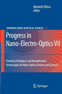 Progress in Nano-Electro-Optics VII: Chemical, Biological, and Nanophotonic Technologies for Nano-Optical Devices and Systems - cover