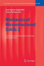 Mechanics of Microstructured Solids 2: Cellular Materials, Fibre Reinforced Solids and Soft Tissues