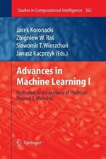 Advances in Machine Learning I: Dedicated to the Memory of Professor Ryszard S. Michalski