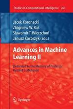 Advances in Machine Learning II: Dedicated to the memory of Professor Ryszard S. Michalski