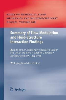 Summary of Flow Modulation and Fluid-Structure Interaction Findings: Results of the Collaborative Research Center SFB 401 at the RWTH Aachen University, Aachen, Germany, 1997-2008 - cover