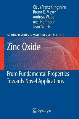 Zinc Oxide: From Fundamental Properties Towards Novel Applications - Claus F. Klingshirn,Andreas Waag,Axel Hoffmann - cover